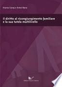 Il diritto al ricongiungimento familiare e la sua tutela multilivello
