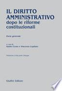 Il diritto amministrativo dopo le riforme costituzionali. Parte generale