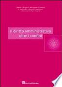 Il diritto amministrativo oltre i confini. Omaggio degli allievi a Sabino Cassese.