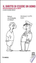 Il diritto di essere un uomo. Antologia mondiale della libertà