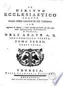 Il diritto ecclesiastico tratto dalle opere canoniche del Vanespen con aggiunta di materie ... dell'abate A. B. jureconsulto veneto. Tomo primo [-terzo]