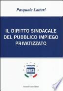 Il diritto sindacale del pubblico impiego privatizzato