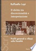 Il diritto tra discrezionalita' e interpretazione
