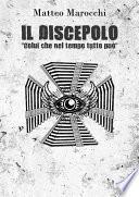 Il Discepolo. Colui che nel tempo tutto può.