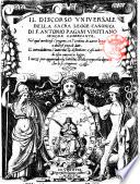 Il discorso vniuersale della sacra legge canonica di F. Antonio Pagani vinitiano minore osseruante, nel qual contiensi l'origine, et l'ordine di uarie leggi a diuersi popoli date; ...