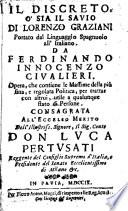 Il discreto, o' sia Il savio di Lorenzo Graziani portato dal linguaggio spagnuolo all'italiano, da Ferdinando Innocenzo Civalieri. Opera, che contiene le massime della più fina, e regolata politica ..