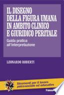 Il disegno della figura umana in ambito clinico e giuridico peritale. Guida pratica all’interpretazione