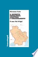 Il distretto petrolifero: struttura e funzionamento. Il caso della Val d'Agri