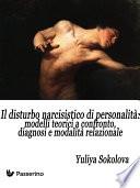 Il Disturbo Narcisistico di Personalità: modelli teorici a confronto, diagnosi e modalità relazionale