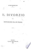 Il divorzio e la istituzione sua in Italia