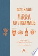 Il dizionario della birra artigianale. Dalla A alla Z dal luppolo al bicchiere