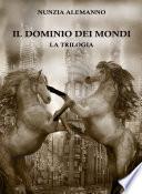 Il Dominio dei Mondi - La Trilogia