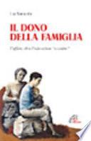 Il dono della famiglia. L'affido, oltre l'educazione «assistita»