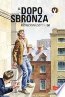 Il dopo sbronza. Istruzioni per l'uso