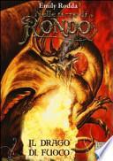 Il drago di fuoco. Nelle terre di Rondo