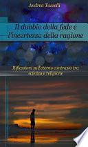 Il dubbio della fede e l'incertezza della ragione