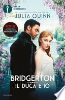 Il duca e io. Serie Bridgerton. Ediz. speciale