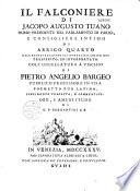 Il Falconiere di Jacopo Augusto Tuano... dall'esametro latino all'endecassillabo italiano trasferito, ed interpretato