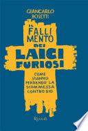 Il fallimento dei laici furiosi