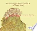 Il famoso viaggio attorno al mondo di Sir Francis Drake. Dalla narrazione di Francis Pretty uno dei gentiluomini del seguito di Drake