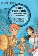 Il fantasma dell'arena. Tom O'Clock