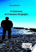 Il fantasma di Ermanno Bragaglia