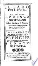 Il faro dell'Adria, o Vita del beato Lorenzo Giustiniano primo patriarca di Venetia descrittione panegiristorica. Di Giuseppe Scanabeci