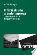 Il farsi di una grande impresa. La Montecatini fra le due guerre mondiali