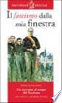 Il fascismo dalla mia finestra. Con schede