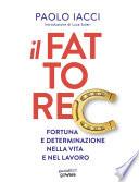 Il fattore C. Fortuna e determinazione nella vita e nel lavoro