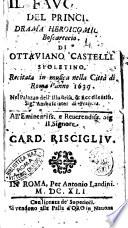 Il fauorito del principe drama heroicomico boscareccio. Di Ottauiano Castelli spoletino. Recitata in musica nella città di Roma l'anno 1639. ... All'eminentiss. ... card. Riscigliu