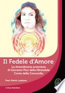 Il Fedele d'Amore. La straordinaria avventura di Giovanni Pico della Mirandola Conte della Concordia