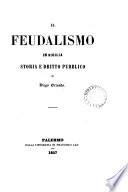Il feudalismo in Sicilia, storia e dritto publico