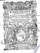 Il fido amante : Poema eroico di Curtio Gonzaga, dell' antichis. Casa de' Principi di Mantova...