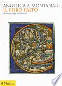 Il fiero pasto. Antropofagie medievali