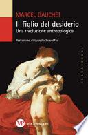 Il figlio del desiderio. Una rivoluzione antropologica