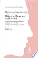 Il figlio nella mente della madre. Strumenti di analisi della relazione e della reazione alla diagnosi in caso di malattia cronica infantile