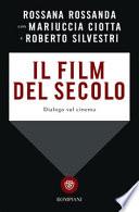 Il film del secolo. Dialogo sul cinema