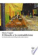 Il filosofo e la contraddizione. La filosofia della storia di Hegel nella cultura tedesca