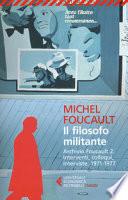 Il filosofo militante. Archivio Foucault