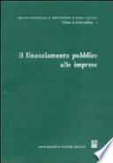 Il Finanziamento pubblico alle imprese