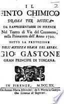 Il Finto chimico. Drama per musica da rappresentarsi nel Teatro di Via del Cocomero, nella primavera dell'anno 1720, etc