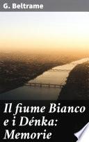Il fiume Bianco e i Dénka: Memorie