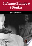 Il fiume Bianco e i Dénka Memorie