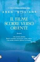 Il fiume scorre verso Oriente
