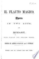 Il flauto magico. Opera in two acts ... with Italian and English words. Edited by Arthur Sullivan and J. Pittman