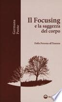 Il focusing e la saggezza del corpo. Dalla persona all'essenza