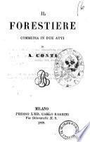 Il forestiere commedia in due atti di A. Conti