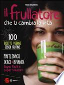 Il frullatore che ti cambia la vita