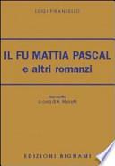 Il fu Mattia Pascal e altri romanzi